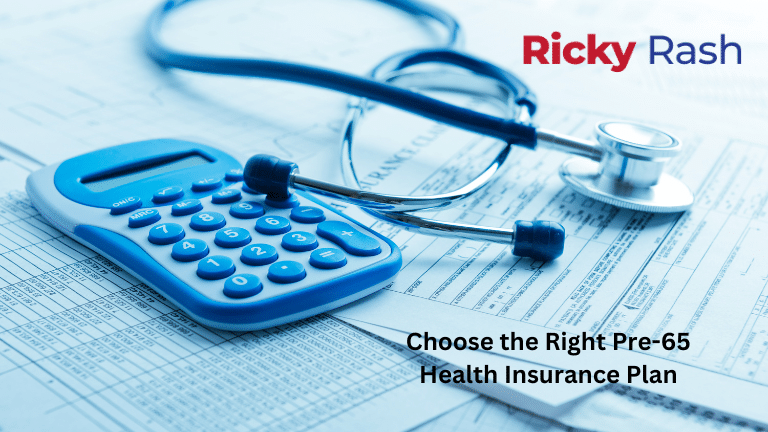 Choose the Right Pre-65 Health Insurance Plan